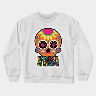 No Siesta, Si Fiesta! Crewneck Sweatshirt